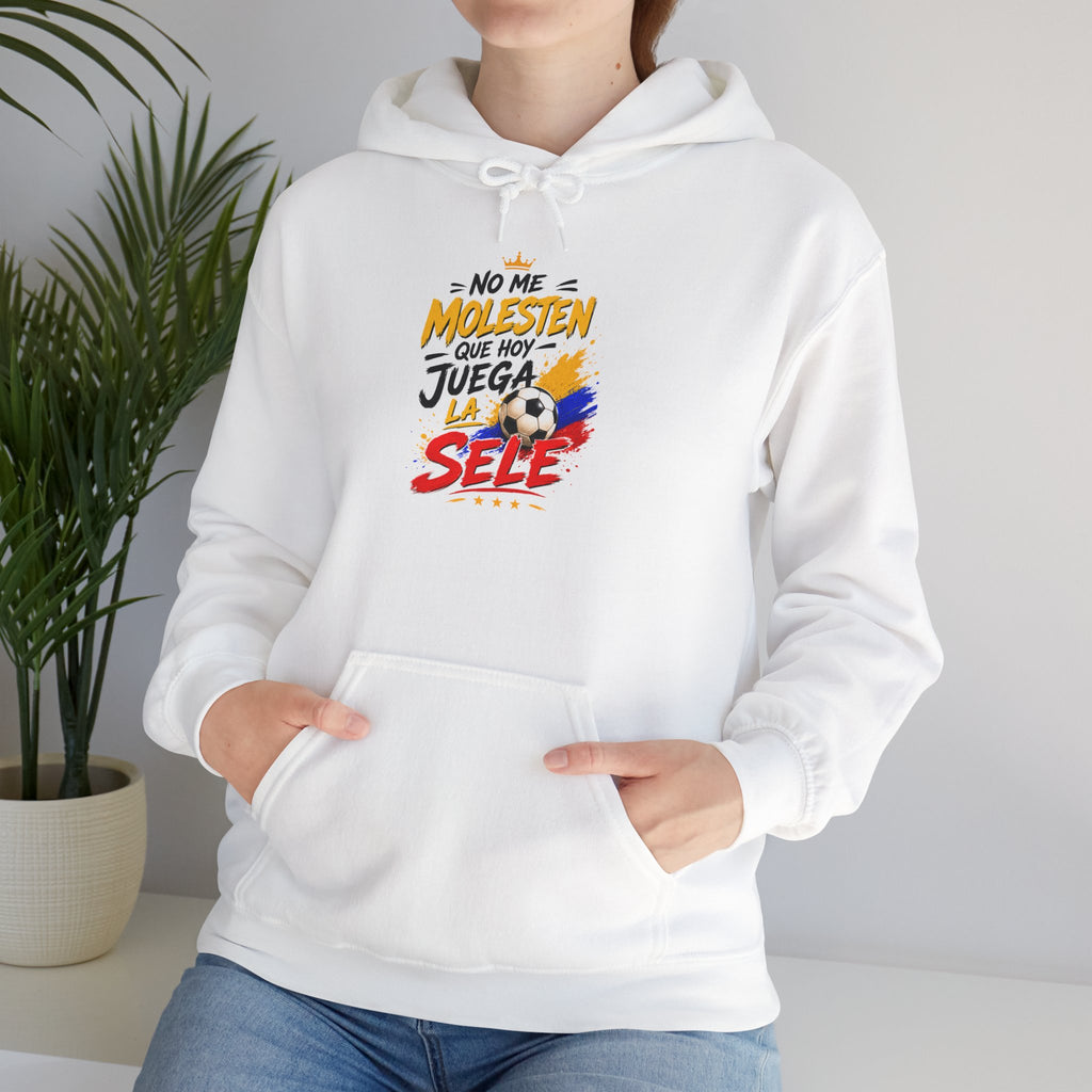 Hoodie - "No Me Molesten, Que Juega la Sele" Colombia Flag Soccer Fan Pullover