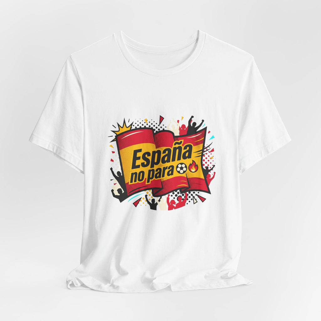 España No Para T-Shirt — Spain Soccer Fan Graphic Tee