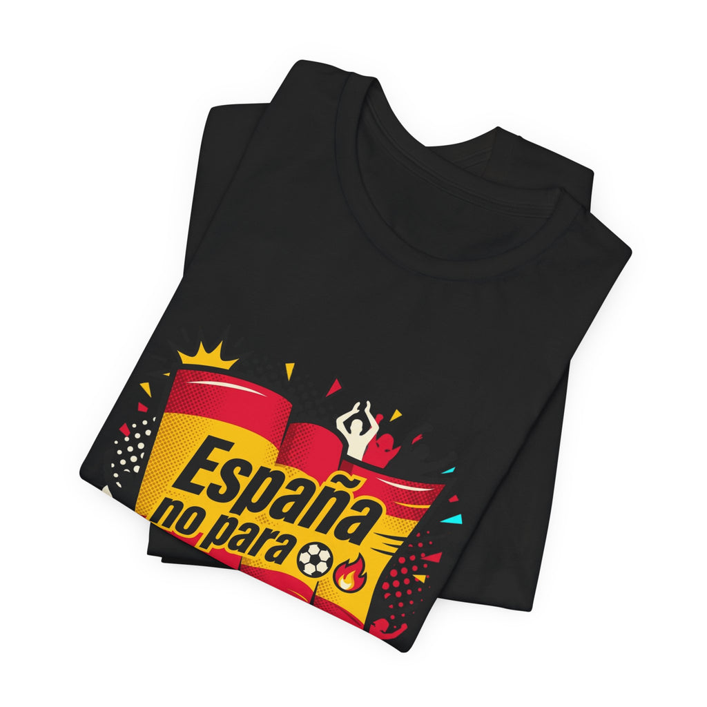 España No Para T-Shirt — Spain Soccer Fan Graphic Tee
