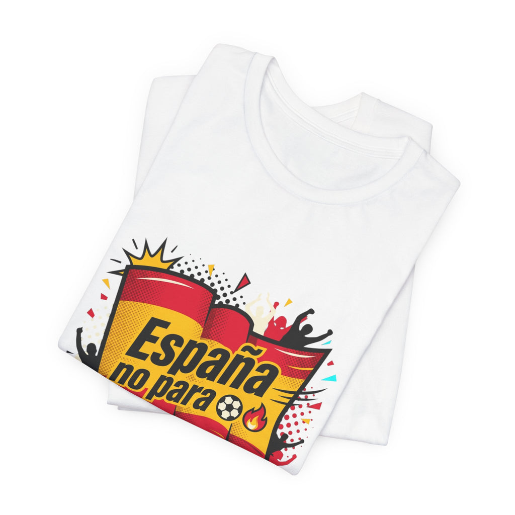 España No Para T-Shirt — Spain Soccer Fan Graphic Tee